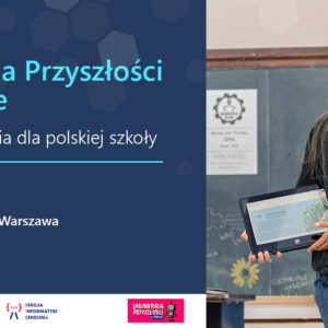 Konferencja “Laboratoria Przyszłości w praktyce – szanse i wyzwania dla polskiej szkoły”