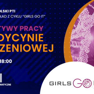 Girls GO to IT – Jak rozpocząć swoja przygodę z IT?