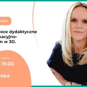 Kreatywne pomoce dydaktyczne w procesie edukacyjno- terapeutycznym w 3D