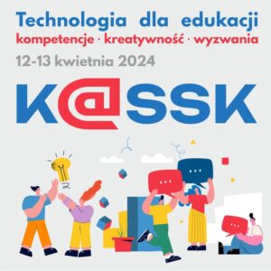 K@SSK – XIX Konferencja Administratorów Szkolnych Sieci Komputerowych