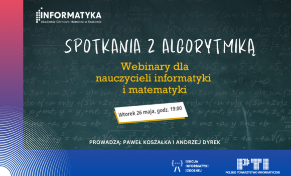 Spotkania z Algorytmiką – bezpłatne webinary dla nauczycieli informatyki i matematyki Spotkania z Algorytmiką – bezpłatne webinary dla nauczycieli informatyki i matematyki