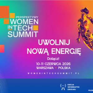 Perspektywy Women in Tech Summit 2026 – zaproszenie dla nauczycieli i dyrektorów szkół średnich