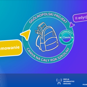 Podsumowanie II edycji projektu „Canva na cały rok szkolny”