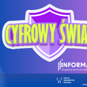 „Cyfrowy Świat” – bezpłatne warsztaty z cyberbezpieczeństwa dla szkół z Małopolski